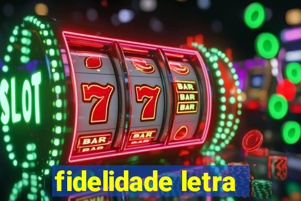 fidelidade letra